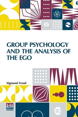 Freud - Group Psychology And The Analysis Of The Ego  Authorized Trans - X555z
