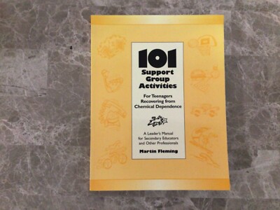 101 Support Group Activities for Teenagers Recovering From Chemical Dependence