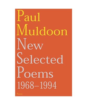 New Selected Poems: 1968-1994, Paul Muldoon