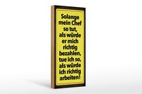 Holzschild Spruch 27X10 Cm Solange Mein Chef Schild