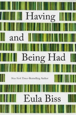 Having and Being Had - Hardcover By Biss, Eula - GOOD
