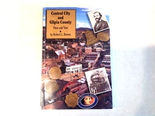 Central City and Gilpin County by Robert L. Brown - 1994