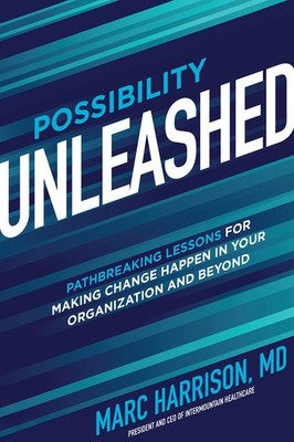Possibility Unleashed: Pathbreaking Lessons for Making Change Happen in Your...