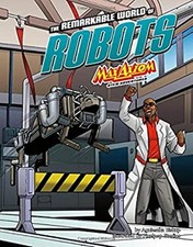 The Remarkable World of Robots : Max Axiom STEM Adventures Agnies