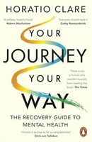 Horatio Clare - Your Journey Your Way How To Make The Mental Health - G245Z