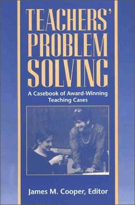 Teachers' Problem Solving : A Casebook of Award-Winning Teaching