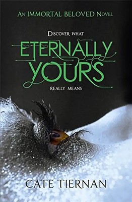 Eternally Yours (Immortal Beloved, Band 3) - Tiernan, Cate