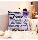 To My Daughter Gift Pillow Case Cover 18 x  18 Brave Courage Love Life  — photo 8