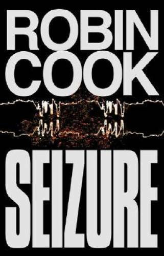 Seizure - Hardcover By Robin  Cook - GOOD
