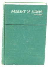 Pageant Of Europe Sources and Selections from the Renaissance to the Present Day