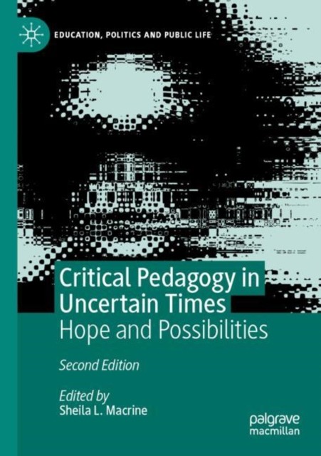 Critical Pedagogy in Uncertain Times Hope and Possibilities (Paperback Book)
