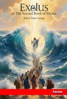Exodus Or The Second Book Of Moses John Peter Lange