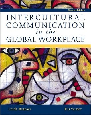 Intercultural Communication in the Global Workplace - Beamer, Linda