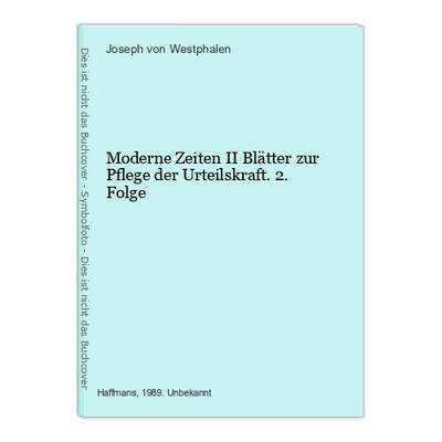 Moderne Zeiten II Blätter zur Pflege der Urteilskraft. 2. Folge Westphalen, Jose