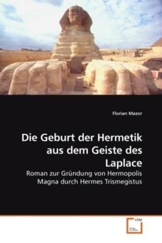 Thumbnail - Die Geburt Der Hermetik Aus Dem Geiste Des Laplace Roman Zur Gründung
