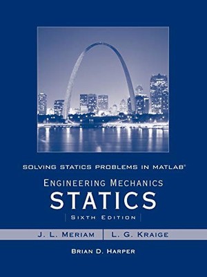 Solving Statics Problems in MATLAB to accompany Engineering Mechanics Statics 6