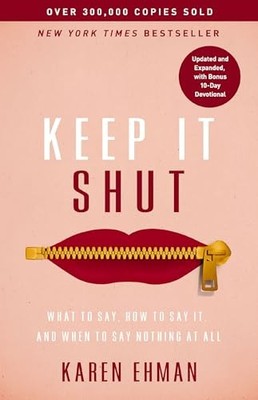 Karen Ehman - Keep It Shut   What to Say How to Say It and When to S - H245z