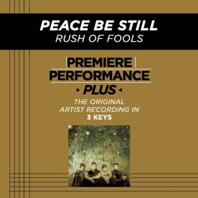 Peace Be Still - Rush Of Fools - Accompaniment Track