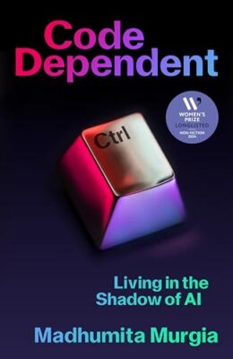 Code Dependent: Living in the Shadow of AI by Murgia, Madhumita Hardback Book