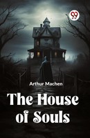 The House Of Souls | Machen Arthur | Taschenbuch | Englisch | 2024