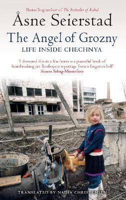 The Angel Of Grozny, Seierstad, Asne,  Paperback