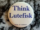 THINK LUTEFISK ~ Sons of Norway Pinback Button  — photo 3