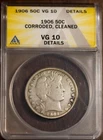 1906 50c Silver Barber Half-dollar VG 10 Details New ANACS # 7472020 + Bonus