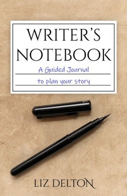 Writer's Notebook: A Guided Journal to Plan Your Story - paperback Delton, L...