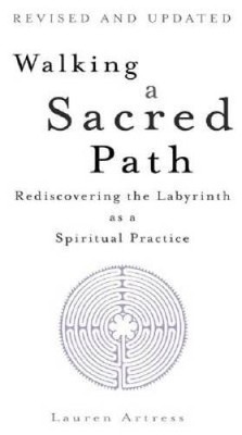 Walking a Sacred Path: Rediscovering the Labyrinth as a Spiri - ACCEPTABLE