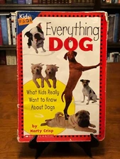 EVERYTHING DOG: What Kids Really Want To Know About Dogs by Marty Crisp 
