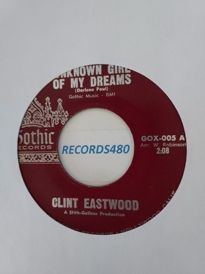 45 Clint Eastwood ''Unknown Girl of my Dreams/For All We Know'' Gothic Records