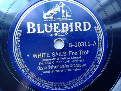 Ozzie Nelson 78rpm Single 10-inch Bluebird Records #B-10311 White Sails  