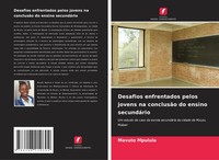 Desafios Enfrentados Pelos Jovens Na ConclusãO Do Ensino SecundáRio Mpulula Buch