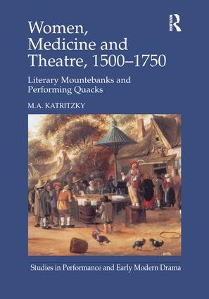Women, Medicine and Theatre 1500–1750