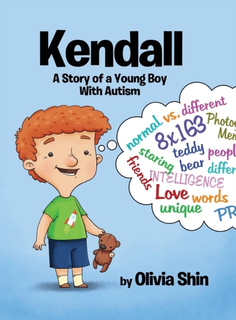 Kendall A Story of a Young Boy With Autism by Olivia Shin HARDBACK 9781087800066