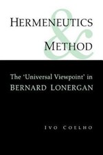 Hermeneutics and Method : The 'universal Viewpoint' in Bernard Lonergan, Pape...