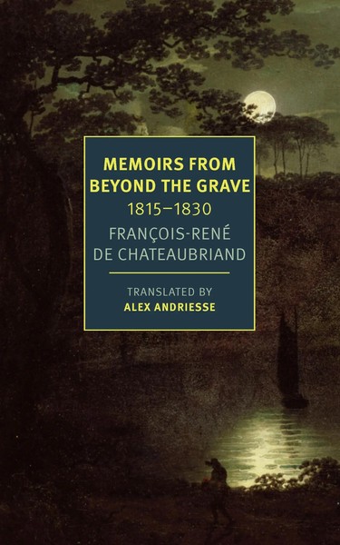 Francois-Rene Chateaubriand | Memoirs From Beyond The Grave: 1815-1830 | Buch-image