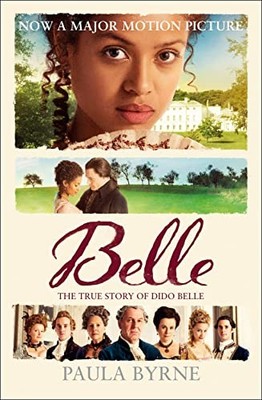 Belle: The True Story of Dido Belle,Paula Byrne