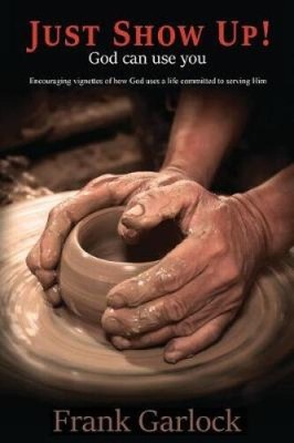 Just Do It!: God Can Use You by Frank Garlock
