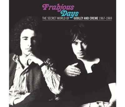 Godley & Creme: Frabjous Days - The Secret World Of Godley & Creme 1967-1969, CD
