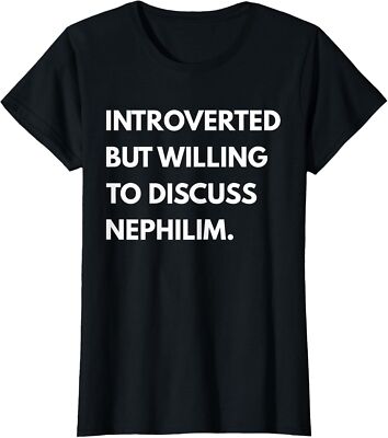 Funny Introverted But Willing To Discuss Nephilim  Ladies' Crewneck T-Shirt