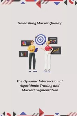 Unleashing Market Quality: The Dynamic Intersection of Algorithmic Trading and M