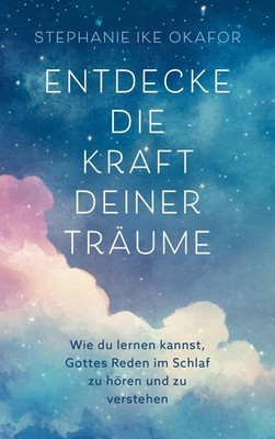 Entdecke die Kraft deiner Träume Stephanie Ike Okafor