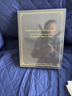 Making the Little Black Book : Inside the Working Manuscript of Twenty-Four...