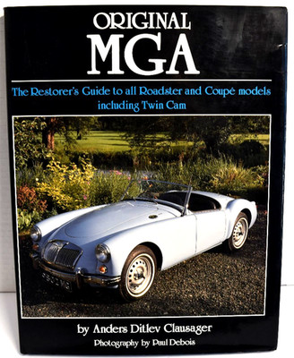 Original MGA: The Restorer's Guide to all Roadster and Coupe Models Inc Twin Cam