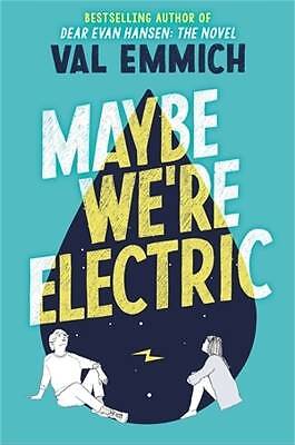 Maybe We're Electric, Val Emmich, Hardcover