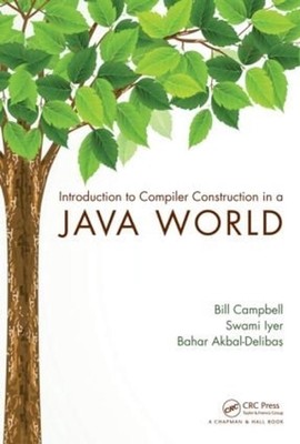 Introduction to Compiler Construction in a Java World by Bill Campbell (English)