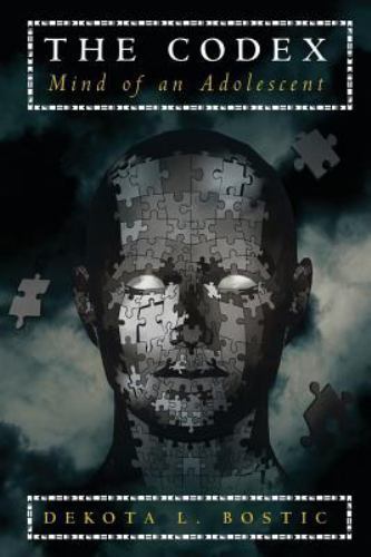Codex : Mind of an Adolescent by Dekota L. Bostic (2015, Trade ...