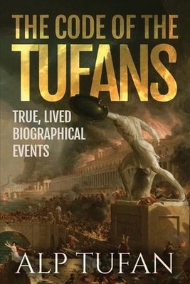 The Code of the Tufans: True, Lived Biographical Events by Derin Yelesen Paperba