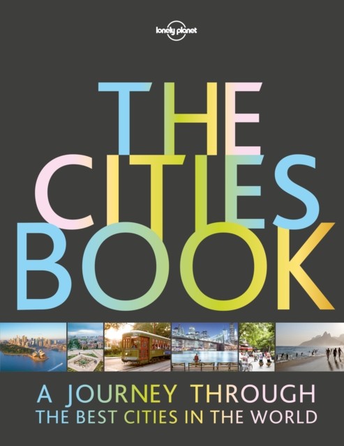 Lonely Planet The Cities Book by Lonely Planet (Hardback Book)